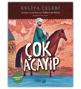 Çok Acayip - Evliya Çelebi Seyahatname’den Seçmeler