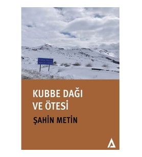 Kubbe Dağı ve Ötesi