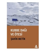 Kubbe Dağı ve Ötesi