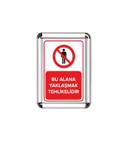 Bu Alana Yaklaşmak Tehlikelidir A3 Cerceveli Uyarı ve Yönlendirme Levhası