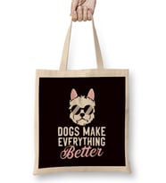 Dogs Make Everything Better Dog Owner Puppy Lover Animal Bez Çanta Uzun Saplı
