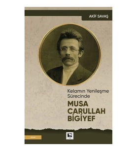 Kelamın Yenileşme Sürecinde Musa Carullah Bigiyef