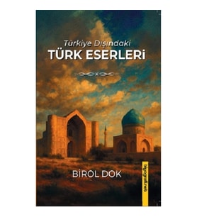 Türkiye Dışındakı Türk Eserleri