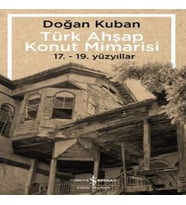 Türk Ahşap Konut Mimarisi - 17.19. Yüzyıllar
