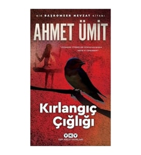 Kırlangıç Çığlığı Ahmet Ümit Yapı Kredi
