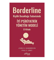 Borderline Kişilik Bozukluğu Tedavisinde İyi Psikiyatrik Yönetim Modeli El Kitabı