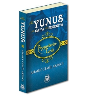 Peygamberler Tarihi - Hz. Yunus, Hz. Şa’ya ve Hz. Zekeriya (Ciltli)