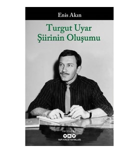 Turgut Uyar Şiirinin Oluşumu