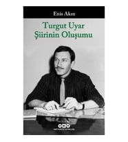 Turgut Uyar Şiirinin Oluşumu