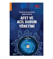 Türkiye’de Mevzuat Bağlamında Afet ve Acil Durum Yönetimi