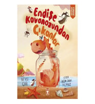 Endişe Kavanozundan Çıkanlar