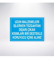 Uzun Malzemeleri İşlerken Tezgahtan Dışarı Çıkan Kısımları Bir Destekle Koruyucu İçine Alınız 21x28 Arkası Yapışkanlı Levha