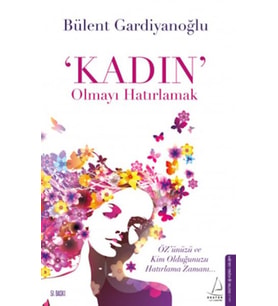 Kadın Olmayı Hatırlamak