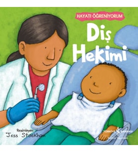 Diş Hekimi – Hayatı Öğreniyorum