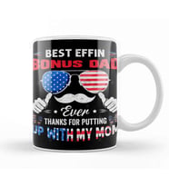 Best Effin' Bonus Dad Ever Thanks For Putting Up With My Mom Kupa Bardak Porselen