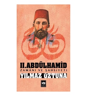 II.Abdülhamid Zamanı ve Şahsiyeti