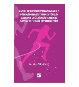 Kadinlarin Vücut Kompozisyonu İle Düzenli Egzersiz Yapmaya Yönelik Davraniş Değiştirme İsteklerine S