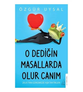 O Dediğin Masallarda Olur Canım