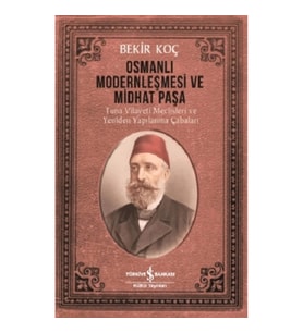 Osmanlı Modernleşmesi ve Midhat Paşa