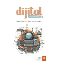 Dijital Düşlemeler -2 Teknolojinin Dar Koridorları