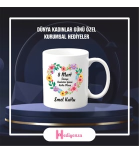 8 Mart Dünya Kadınlar Günü Hediye Kurumsala Uygun - HP002156 Kupa Bardak / Mug