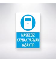 Maskesiz Kaynak Yapmak Yasaktır 21x28 Arkası Yapışkanlı Levha