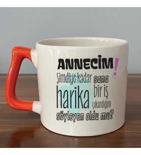 Annecim Şimdiye Kadar Sana Harika Baskılı Turuncu Kulplu D Kupa