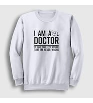 Presmono Unisex Beyaz I Am A Doctor Hediye Doktor Sweatshirt 469661tt (Beyaz)