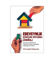 EBEVEYNLİK ÇOCUK OYUNU DEĞİL