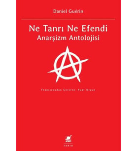 Ne Tanrı Ne Efendi Anarşizm Antolojisi