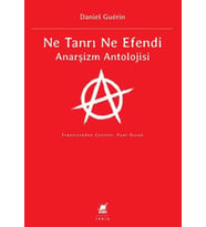 Ne Tanrı Ne Efendi Anarşizm Antolojisi