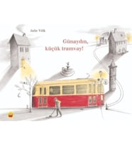Günaydın, Küçük Tramvay!