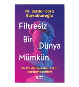Filtresiz Bir Dünya Mümkün