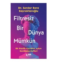 Filtresiz Bir Dünya Mümkün