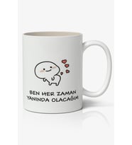 Ben Her Zaman Yanında Olacağım Yazılı Temalı Motto A Kalite Beyaz Kupa Bardak Porselen