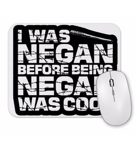 I Was Negan Before Being Mouse Pad