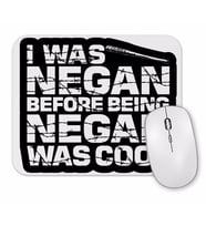 I Was Negan Before Being Mouse Pad