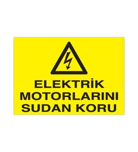 Elektrikli Motorları Sudan Koru Uyarı Levhası 40x60cm (Karışık)
