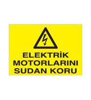 Elektrikli Motorları Sudan Koru Uyarı Levhası 40x60cm (Karışık)