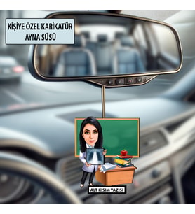 Kişiye Özel Karikatür Öğretmen Ayna Süsü – Araç İçi Öğretmene Hediye