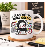 Plan Yaptım Fakat Güldü Esprili Ofis Baskılı Kupa – Planlama Mizahı