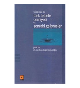 Türkiye’de İlk Türk Felsefe Cemiyeti ve Sonraki Gelişmeler