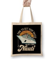 Time To Get Ship Faced And Get a Little Nauti Boat Bez Çanta Uzun Saplı