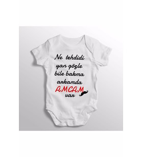 Ne Tehdidi Yan Gözle Bile Bakma Arkamda Amcam Var Yazılı Baskılı Bebek Zıbını