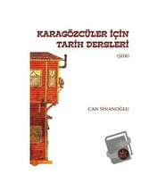 Karagözcüler İçin Tarih Dersleri / Can Sinanoğlu