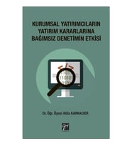 Kurumsal Yatırımcıların Yatırım Kararlarına Bağımsız Denetim Etkisi
