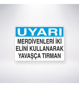 Uyarı Merdivenleri İki Elini Kullanarak Kullanarak Yavaşça Tırman 21x35 Arkası Yapışkanlı Levha