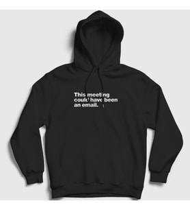 Presmono Unisex Beyaz This Meeting Could Have Been An Email Beyaz Yaka Kapüşonlu Sweatshirt 467533tt (Siyah)