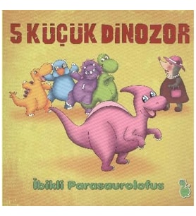 5 Küçük Dinozor - İbikli Parasaurolofus