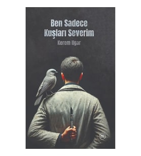 Ben Sadece Kuşları Severim